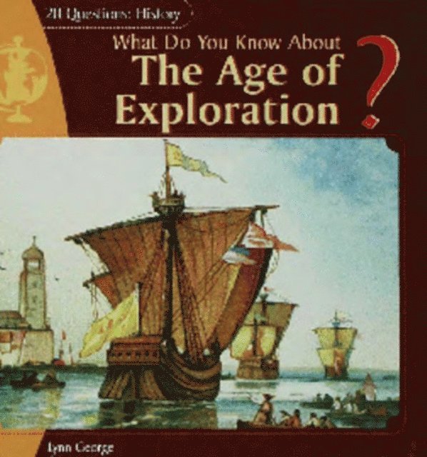 Lynn George - What Do You Know About The Age of Exploration?, E-bok