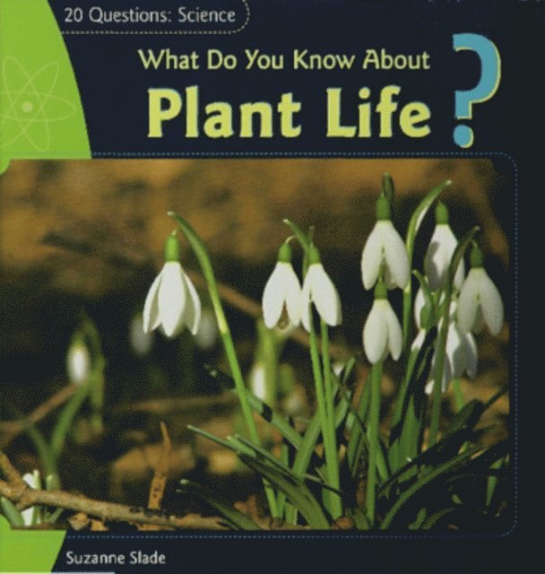 What Do You Know About Plant Life?