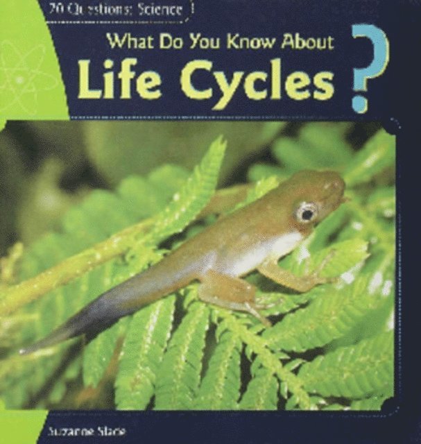 What Do You Know About Life Cycles?