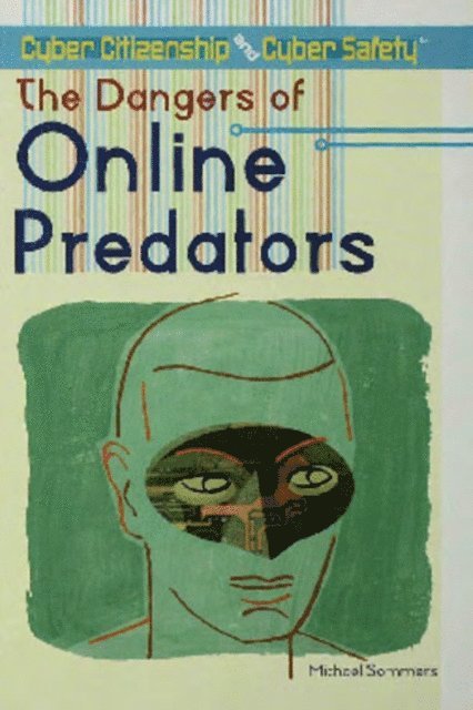 Michael A. Sommers - Dangers of Online Predators, E-bok