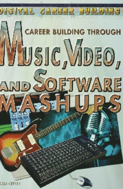Holly Cefrey - Career Building Through Music, Video, and Software Mashups, E-bok