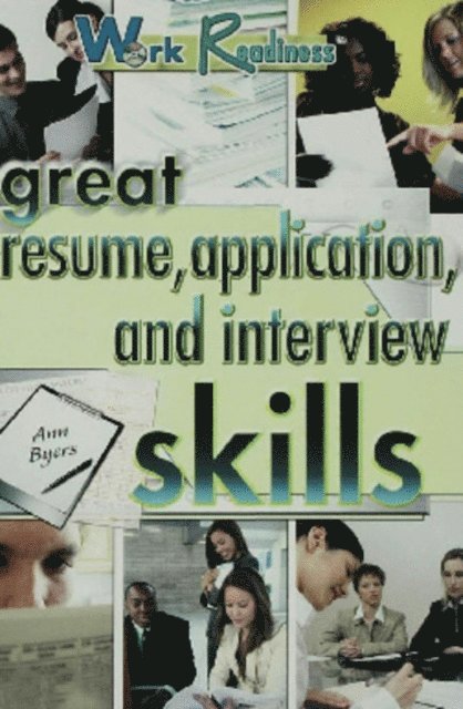 Ann Byers - Great Resume, Application, and Interview Skills, E-bok