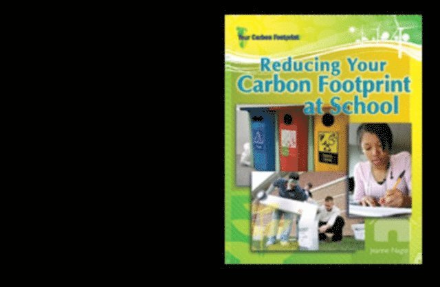 Jeanne Nagle - Reducing Your Carbon Footprint at School, E-bok