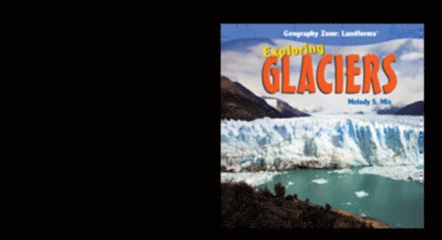 Melody S. Mis - Exploring Glaciers, E-bok. Tillgänglighet: Lägg i varukorg
