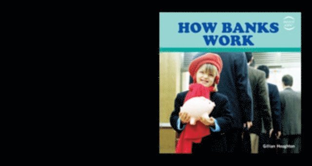 Gillian Houghton - How Banks Work, E-bok