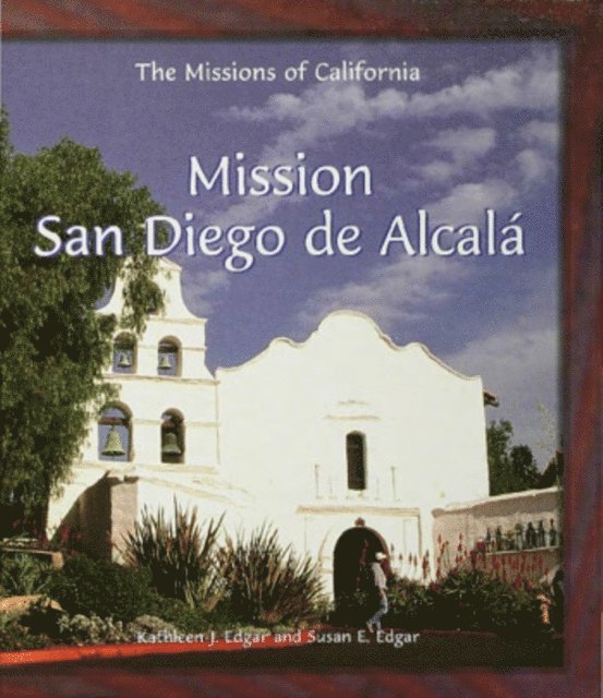 Susan E. Edgar, Kathleen J. Edgar - Mission San Diego de Alcala, E-bok