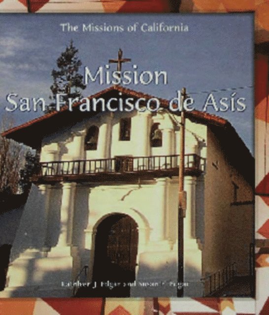 Susan E. Edgar, Kathleen J. Edgar - Mission San Francisco de Asis, E-bok