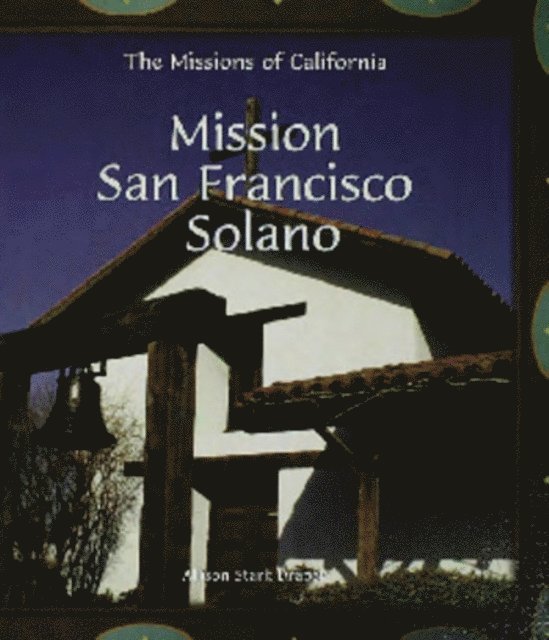 Allison Stark Draper - Mission San Francisco de Solano, E-bok