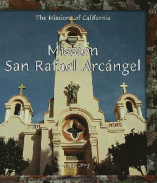 Jacqueline Ching - Mission San Rafael Arcangel, E-bok