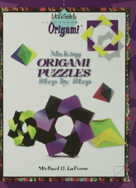 Michael G. LaFosse - Making Origami Puzzles Step by Step, E-bok