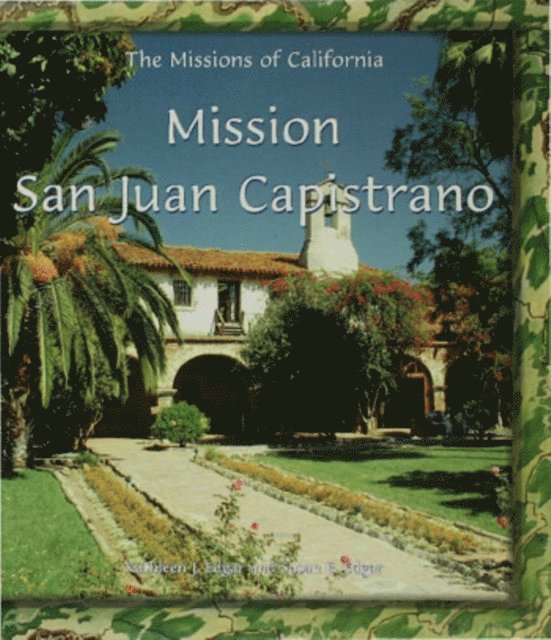 Susan E. Edgar, Kathleen J. Edgar - Mission San Juan Capistrano, E-bok