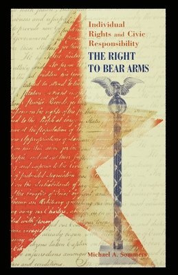 Michael Sommers - The Right to Bear Arms, Häftad. Tillgänglighet: Lägg i varukorg