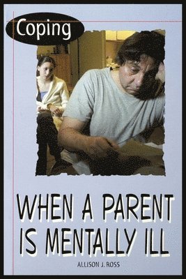 Allison Ross - Coping When a Parent Is Mentally Ill, Häftad