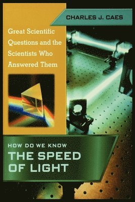 Charles Caes - How Do We Know the Speed of Light (Great Scientific Questions and the Scientists Who Answered Them), Häftad
