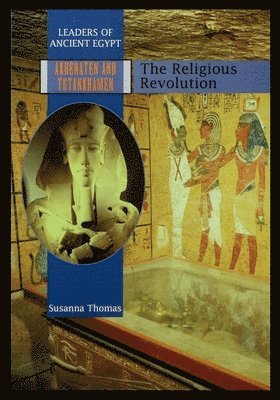 Susanna Thomas - Akhenaten and Tutankhamen: The Religious Revolution, Häftad