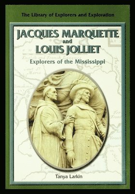 Bill Scheppler - Jacques Marquette and Louis Jolliet: Explorers of the Mississippi, Häftad