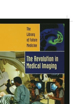 Barbara Moe - The Revolution in Medical Imaging, Häftad