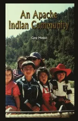 Greg Moskal - An Apache Indian Community, Häftad. Tillgänglighet: Lägg i varukorg