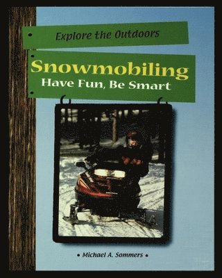 Michael Sommers - Snowmobiling: Have Fun, Be Smart, Häftad. Tillgänglighet: Lägg i varukorg