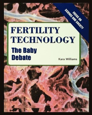 Kara Williams - Fertility Technology: The Baby Debate, Häftad