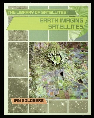Jan Goldberg - Earth Imaging Satellites, Häftad. Tillgänglighet: Lägg i varukorg