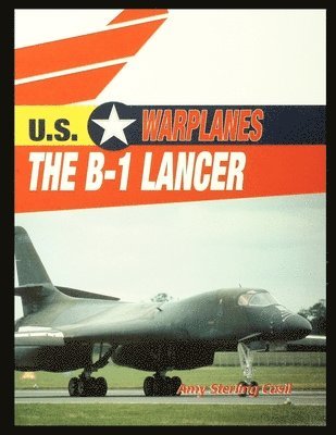 Amy Casil - The B-1 Lancer, Häftad. Tillgänglighet: Lägg i varukorg