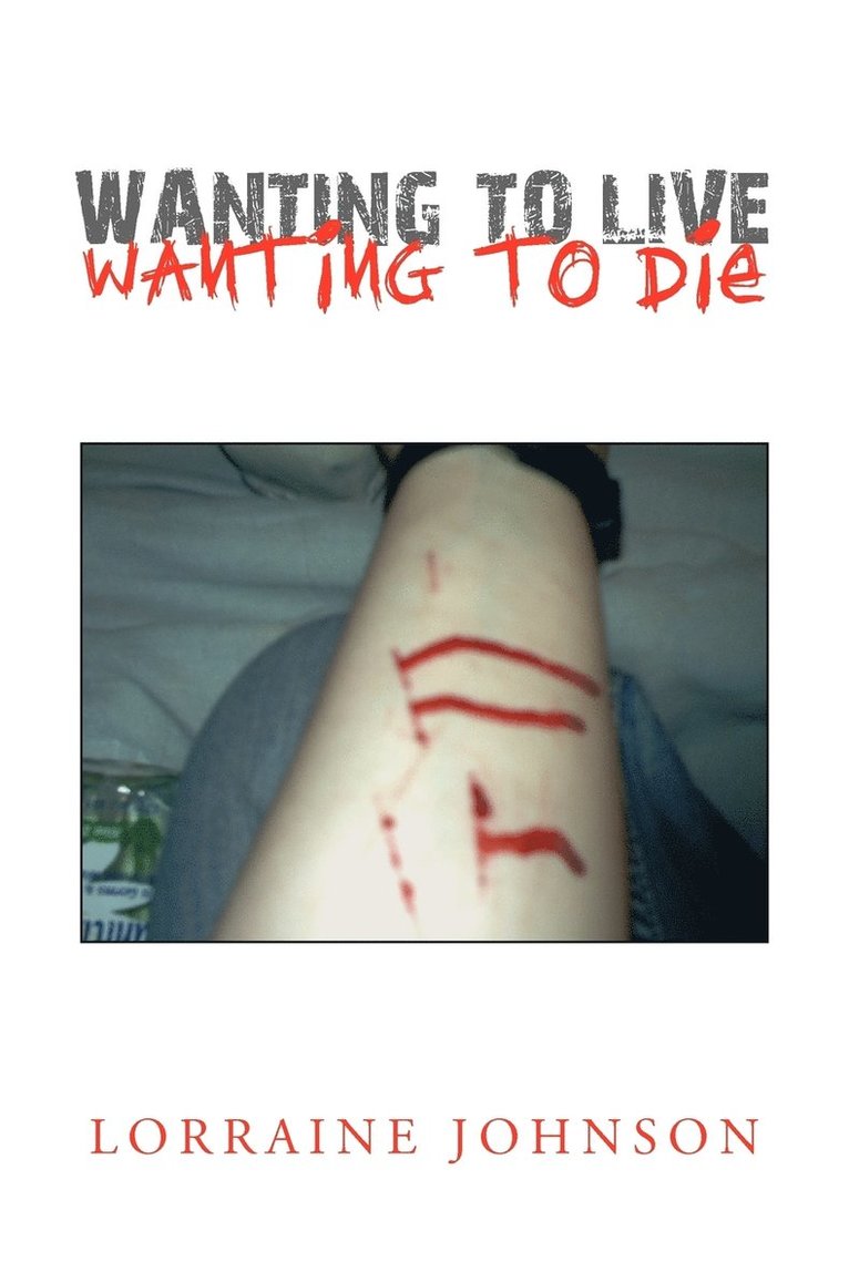 Lorraine Johnson - Wanting to Live Wanting to Die, Häftad