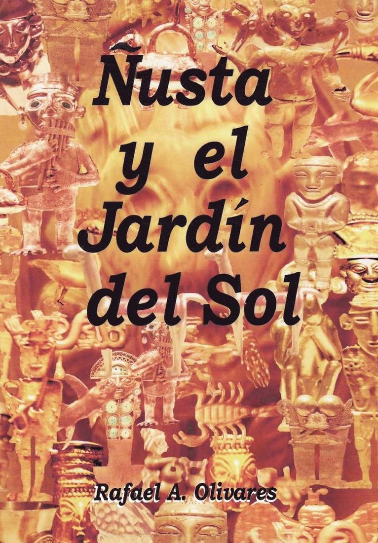 Rafael Olivares - Nusta y El Jardin del Sol, Inbunden