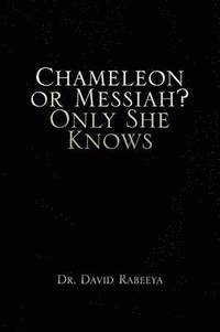 Chameleon or Messiah? Only She Knows