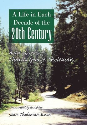 Joan Theleman Sisson - Life in Each Decade of the 20th Century, Inbunden