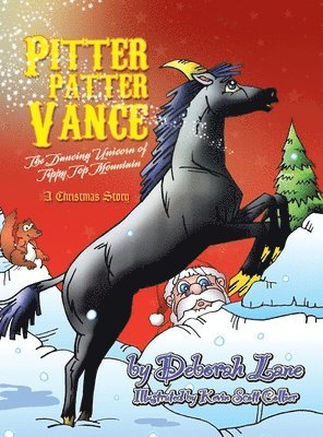 Deborah Lane - Pitter Patter Vance The Dancing Unicorn Of Tippy Top Mountain, Inbunden