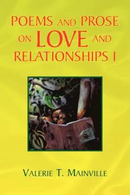 Valerie T Mainville - Poems and Prose on Love and Relationships I, Häftad. Tillgänglighet: Lägg i varukorg