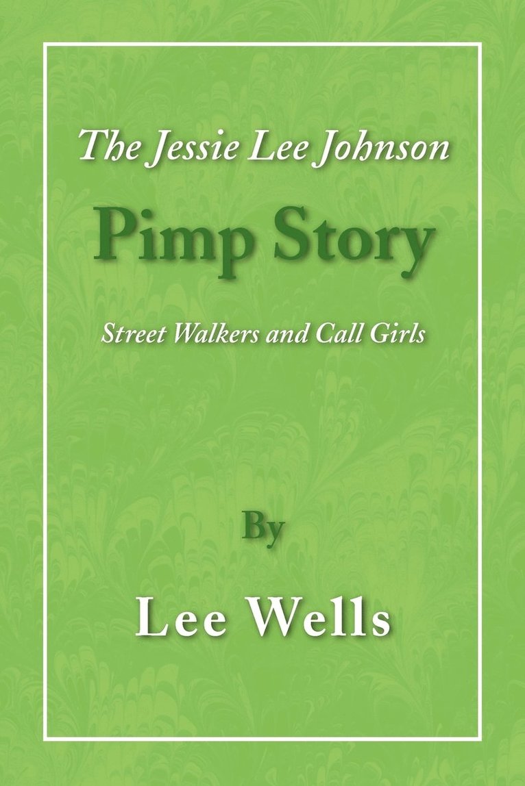 Lee Wells - Jessie Lee Johnson Pimp Story, Häftad. Tillgänglighet: Lägg i varukorg