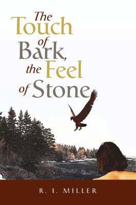 R I Miller - Touch of Bark, the Feel of Stone, Inbunden. Tillgänglighet: Lägg i varukorg