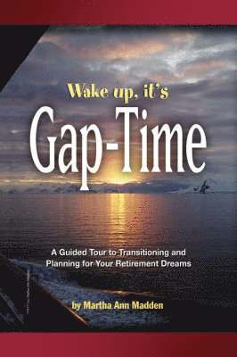 Martha Ann Madden - Wake Up, It's Gap-Time, Häftad. Tillgänglighet: Lägg i varukorg