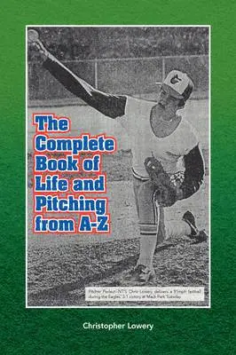 Christopher Lowery - Complete Book of Life and Pitching from A-Z, Inbunden. Tillgänglighet: Lägg i varukorg