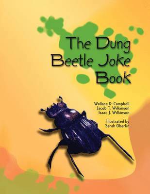 Wallace D Campbell, Jacob T Wilkinson, Isaac James Wilkinson - Dung Beetle Joke Book, Häftad