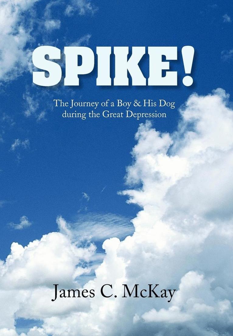 James C McKay - Spike!, Inbunden