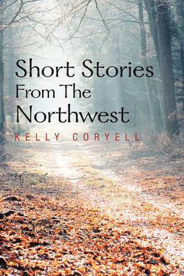 Kelly Coryell - Short Stories from the Northwest, Häftad