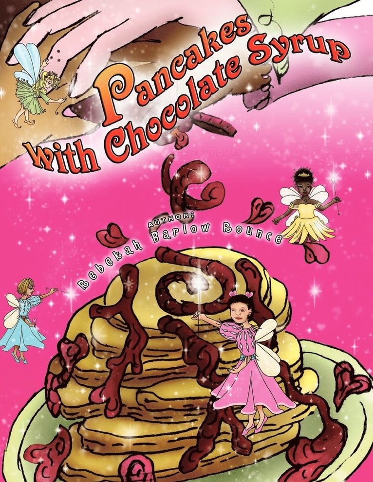 Rebekah Barlow Rounce - Pancakes With Chocolate Syrup, Häftad. Tillgänglighet: Lägg i varukorg