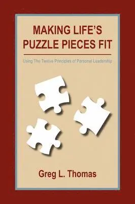 Greg L Thomas - Making Life's Puzzle Pieces Fit, Häftad. Tillgänglighet: Lägg i varukorg