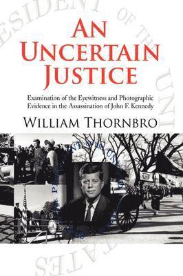 William Thornbro - Uncertain Justice, Häftad. Tillgänglighet: Lägg i varukorg