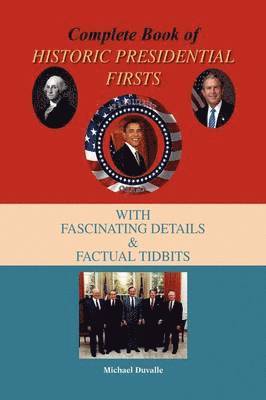 Michael Duvalle - Complete Book of Historic Presidential Firsts, Inbunden. Tillgänglighet: Lägg i varukorg