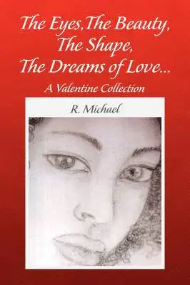 R Michael - Eyes, The Beauty, The Shape, The Dreams of Love., Häftad. Tillgänglighet: Lägg i varukorg