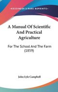 A Manual Of Scientific And Practical Agriculture: For The School And The Farm (1859)