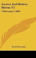David Macritchie - Macritchie, D: Ancient And Modern Britons V2, Inbunden
