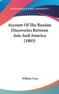 Account Of The Russian Discoveries Between Asia And America (1803)