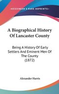 Biographical History Of Lancaster County