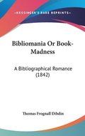 Bibliomania Or Book-Madness