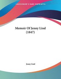 Memoir of Jenny Lind (1847)